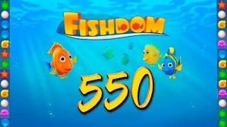 Fishdom: Deep Dive level 550 Walkthrough