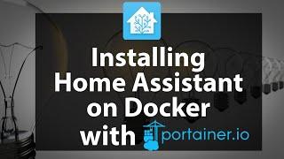 How to Install Home Assistant on Docker with Portainer