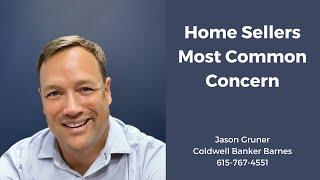 Every Home Sellers Biggest Concern