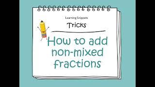 Lecture Snippets on Fractions (Tricks on Adding Non-Mixed Fractions)