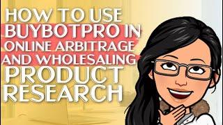 How to use BuybotPro in Online Arbitrage and Wholesaling Product Research