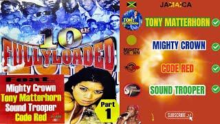 Tony Matterhorn, Mighty Crown, Trooper, Code Red & Renaissance  Fully Loaded 10th Anniv! 2006
