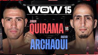 WOW 15 - FULL FIGHT - Junior Quirama VS Rachid "El Tornado" Archaoui