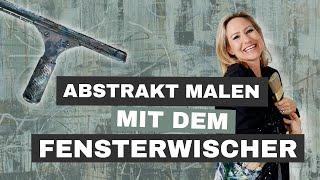 Malen mit Acryl: Meine Fensterwischer Technik (abstrakte Kunst)