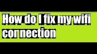 How do I fix my wifi connection || fix wifi || Qaiser Infotech