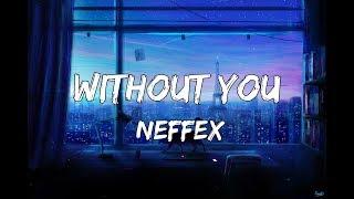 NEFFEX - Without You Lyrics