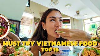 Top 15 VIETNAMESE FOOD DISHES YOU NEED To Try In Vietnam 