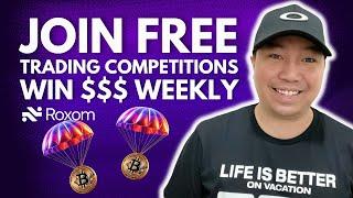 Join Roxom’s Trading Competition for FREE and Win $$$ weekly