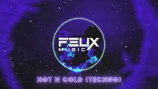 FEL!X - Hot N Cold (Techno) [Official Audio]