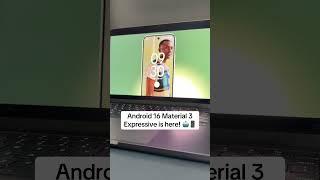 First look at Android 16 with Material 3 Expressive!