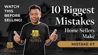 The Ten BIGGEST Mistakes Home Sellers Make - Ep #7