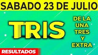 Resultado del sorteo de Tris de la Una, Tres y Extra del Sábado 23 de Julio de del 2022. 