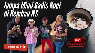 Jumpa Mimi Gadis Kopi di Taman Desa Permai Kundur Rembau Negeri Sembilan