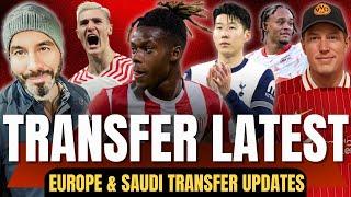 Latest Transfer News: Son to Saudi Deal? Nico Williams to Barcelona & Šeško Update!