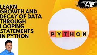 Growth and Decay of Data Through Looping Statements-Part-1