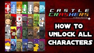 Castle Crashers Remastered - How To Unlock All Characters