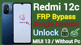 Redmi 12c ||  FRP Bypass || MIUI 13/14 || Google Account Unlock || Without Pc || New Method || 2023.