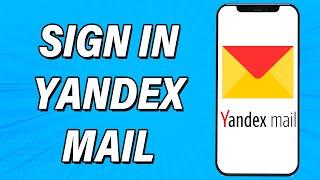 Yandex Mail Login 2022 | Yandex Mail App Login Guide | Yandex.Mail Sign In