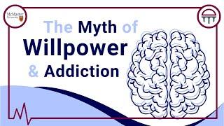 The Myth of Willpower and Addiction