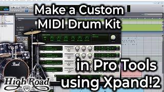 Make a Custom MIDI Drum Kit In Pro Tools using Xpand!2 - Pro Tools Tutorial - Intermediate