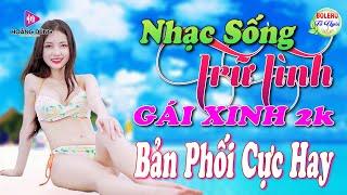 LK Nhạc Sống Gái Xinh 2k Vừa Ra Lò MỚI ĐÉT T8/2024 - Mở Loa Hết Cỡ LK Nhạc Sống Hà Tây Remix Máu Lửa