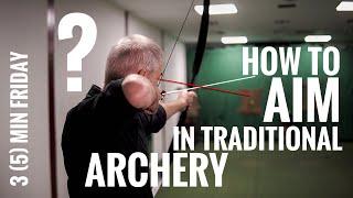 How to Aim in Traditional Archery