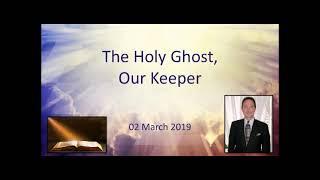Keith Alan's The Holy Ghost, Our Keeper (02 March 2019)