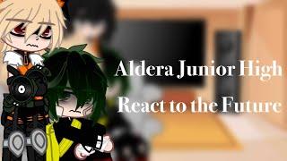 || Aldera Junior High React to the Future Deku || S.6 SPOILERS || slight bakudeku ||