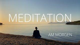 Morgen Meditation | positive Energie & Zuversicht | 10 Minuten