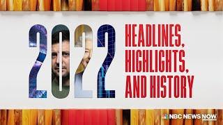 2022: Headlines, Highlights And History