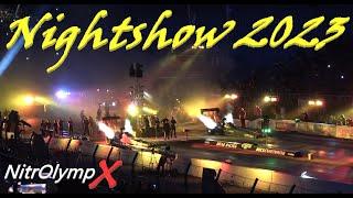 Nightshow 2023 NitrOlympX / Top Fuel Dragster / Jet Cars / Top Fuel Bikes / Stunts