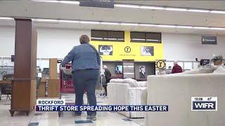 Rockford thrift store spreads hope for Easter