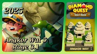 Diamond quest: Don't rush! Angkor Wat 5 stage 3.1