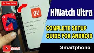 HiWatch Ultra App Setup - Step by Step Process on How to Connect  your Phone to Smartwatch