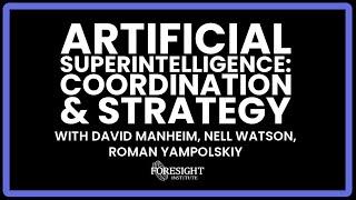 Artificial Superintelligence: Coordination & Strategy | David Manheim, Nell Watson, Roman Yampolskiy