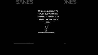 Señor si algún día  fui  causa de dolor para alguien te pido  que l@sanes y me perdones Ami