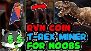 How To Mine RVN on T-REX MINER | RVN Mining For NOOBS