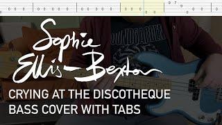 Sophie Ellis-Bextor - Crying at the Discotheque (Bass Cover with Tabs)