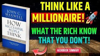 HOW SUCCESSFUL PEOPLE THINK BY JOHN C. MAXWELL AUDIOBOOK | BOOK SUMMARY IN ENGLISH