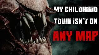 "My childhood town isn't on any map" Creepypasta | r/NoSleep