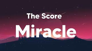 Miracle - The Score (Lyrics)