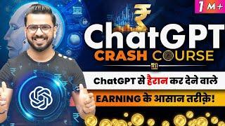 ChatGPT Crash Course | How to Make Money with #ChatGPT?