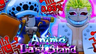 Evolving The Ultimate 0.03% LAW & DOFLAMINGO In The Anime Last Stand Summer Update! (Roblox)