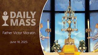 Catholic Daily Mass - Daily TV Mass - June 18, 2025