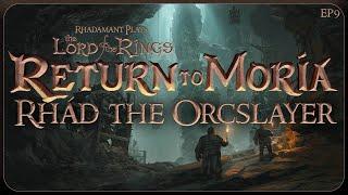 Rhád the Orcslayer in Return to Moria - Let's Play & Tutorial // EP9