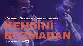 Kendini Bozmadan [Official Live Video | 4K] - Gökhan Türkmen & Harmanadam