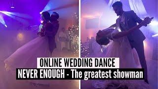 Online Wedding First Dance Choreography  | NEVER ENOUGH - The greatest showman | Dance & Couple