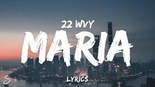 22 WVY - Maria (Lyrics)