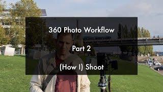 360 panoramic photo workflow part 2; shoot