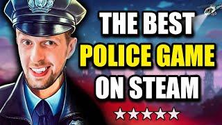 The best police game on Steam